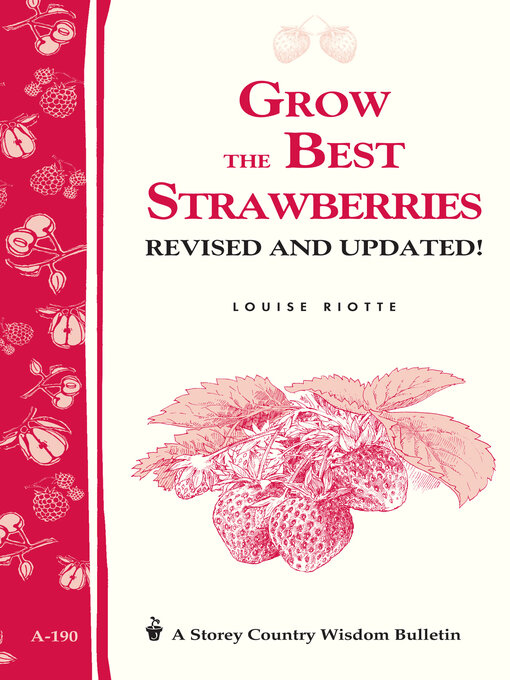 Title details for Grow the Best Strawberries by Louise Riotte - Available